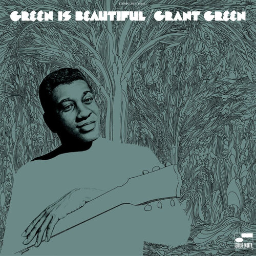 Grant Green – Green Is Beautiful (Blue Note CLassic Series)